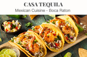 Order Food and E-Gift Cards from Casa Tequila Mexican Restaurant in Boca Raton,  FL